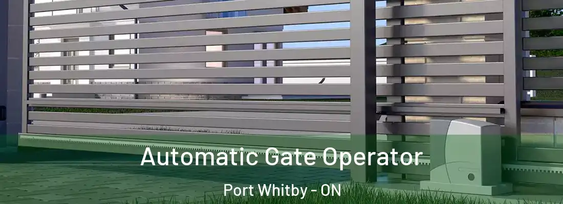  Automatic Gate Operator Port Whitby - ON