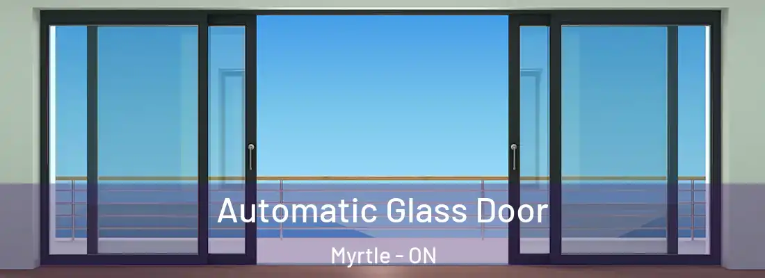  Automatic Glass Door Myrtle - ON