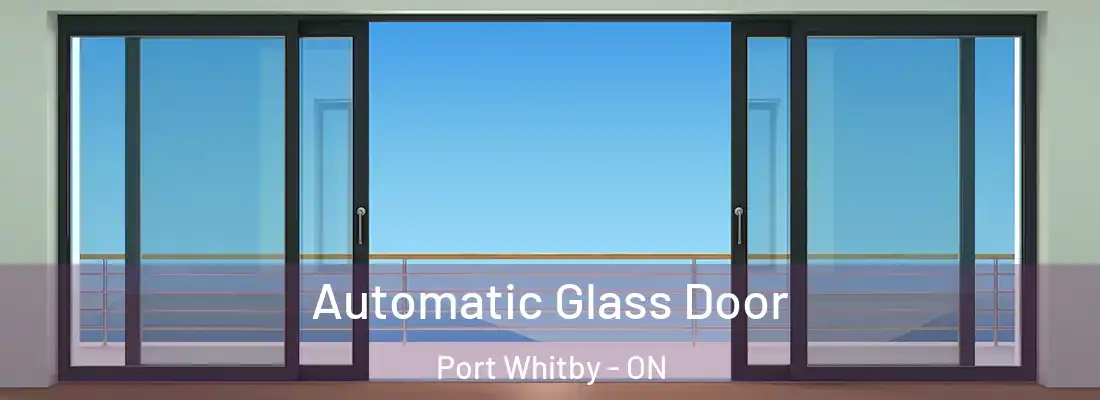  Automatic Glass Door Port Whitby - ON