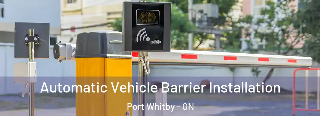  Automatic Vehicle Barrier Installation Port Whitby - ON