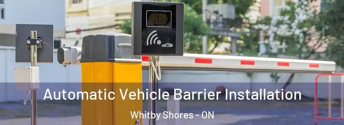  Automatic Vehicle Barrier Installation Whitby Shores - ON