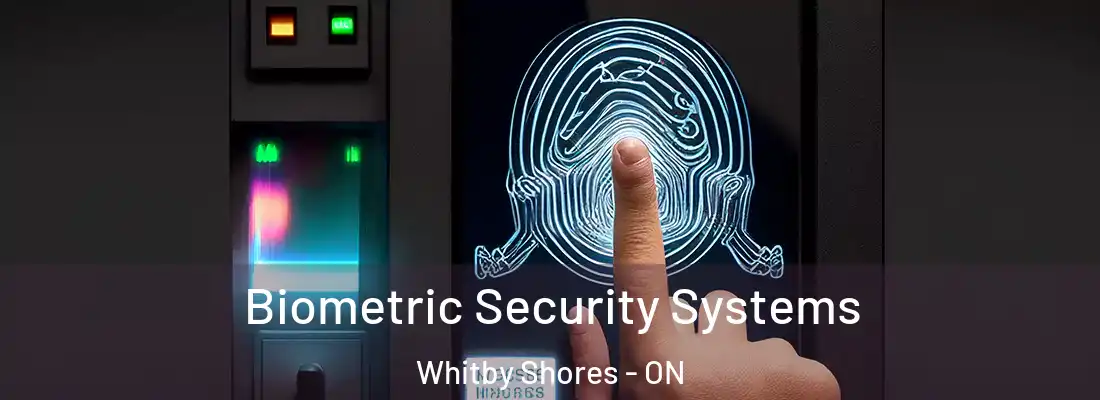  Biometric Security Systems Whitby Shores - ON