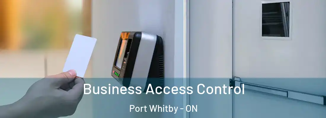  Business Access Control Port Whitby - ON