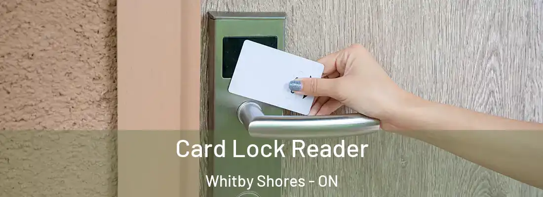  Card Lock Reader Whitby Shores - ON