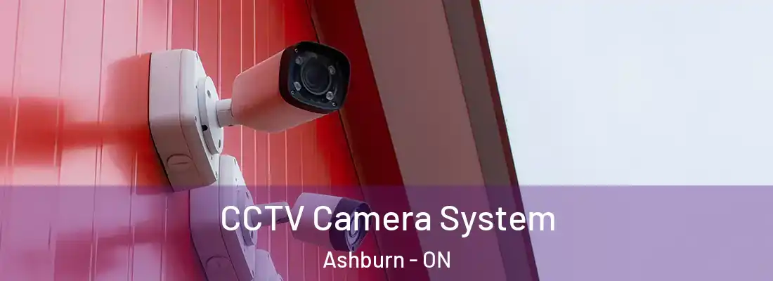  CCTV Camera System Ashburn - ON