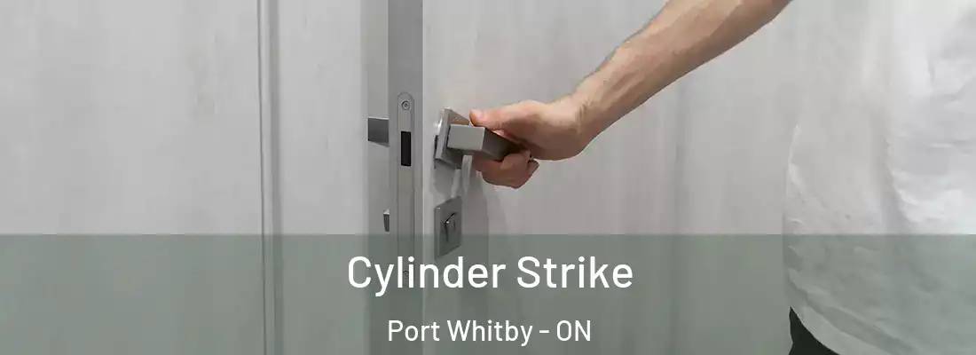  Cylinder Strike Port Whitby - ON