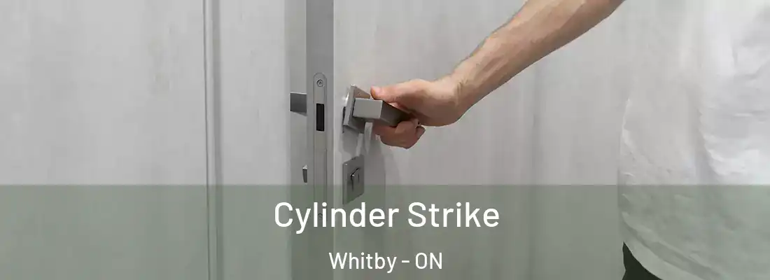 Cylinder Strike Whitby - ON