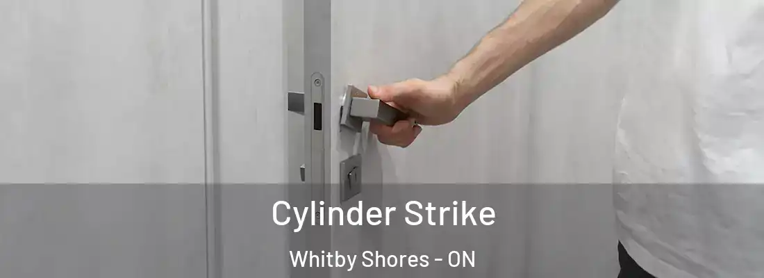  Cylinder Strike Whitby Shores - ON