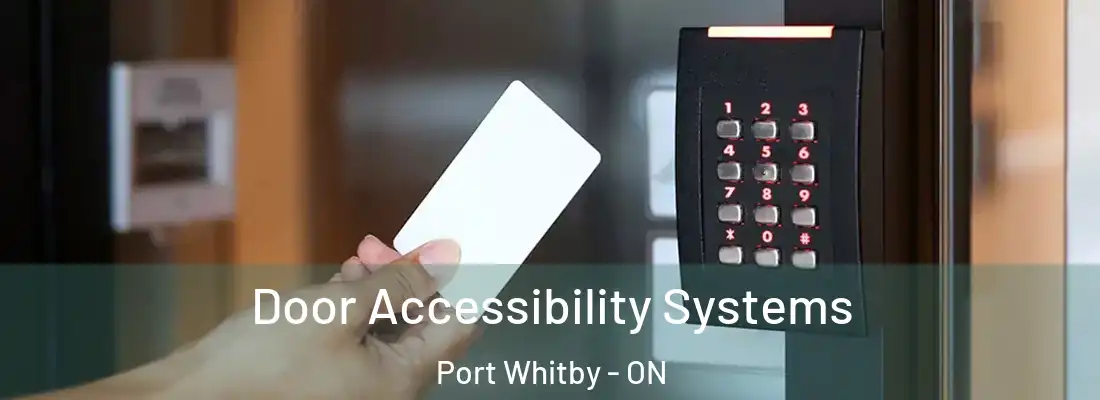  Door Accessibility Systems Port Whitby - ON