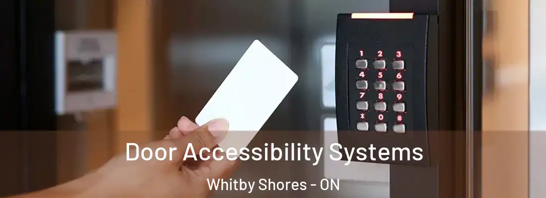  Door Accessibility Systems Whitby Shores - ON