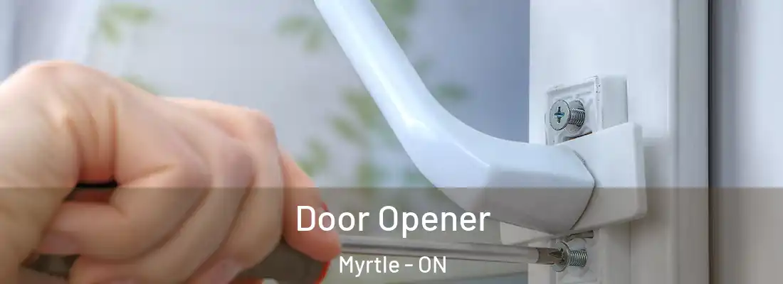  Door Opener Myrtle - ON