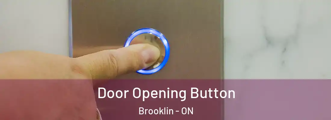  Door Opening Button Brooklin - ON