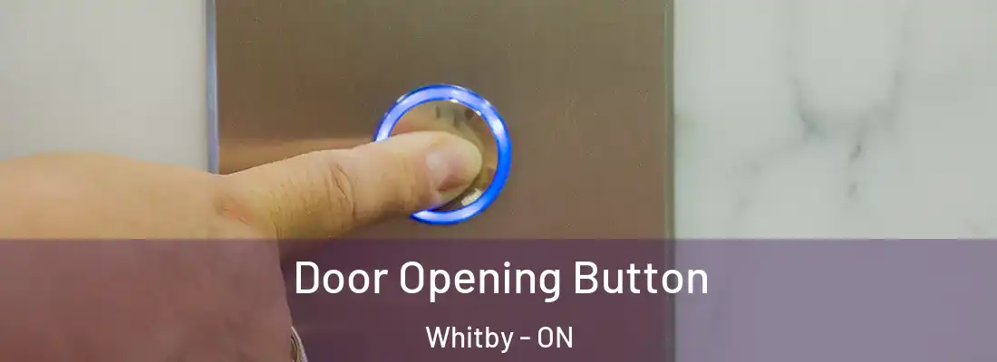  Door Opening Button Whitby - ON