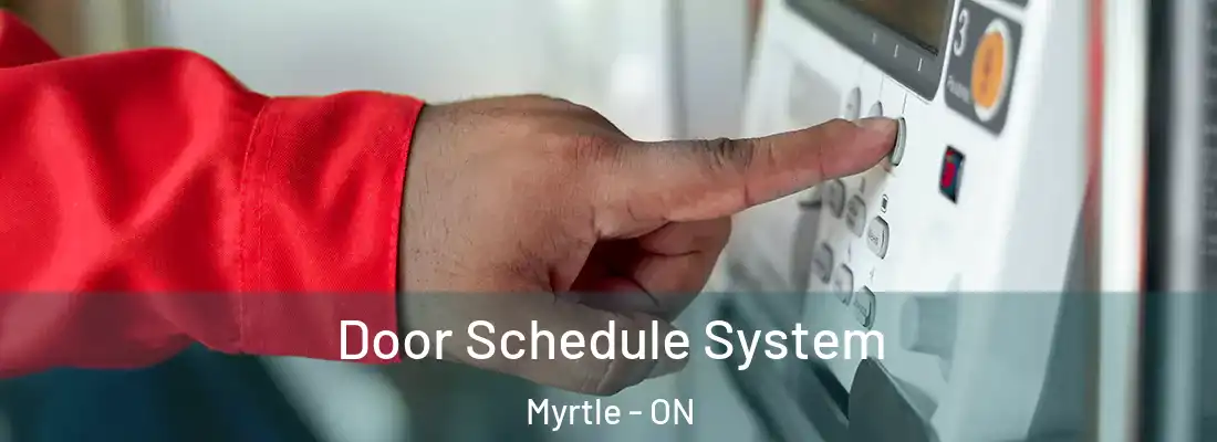  Door Schedule System Myrtle - ON