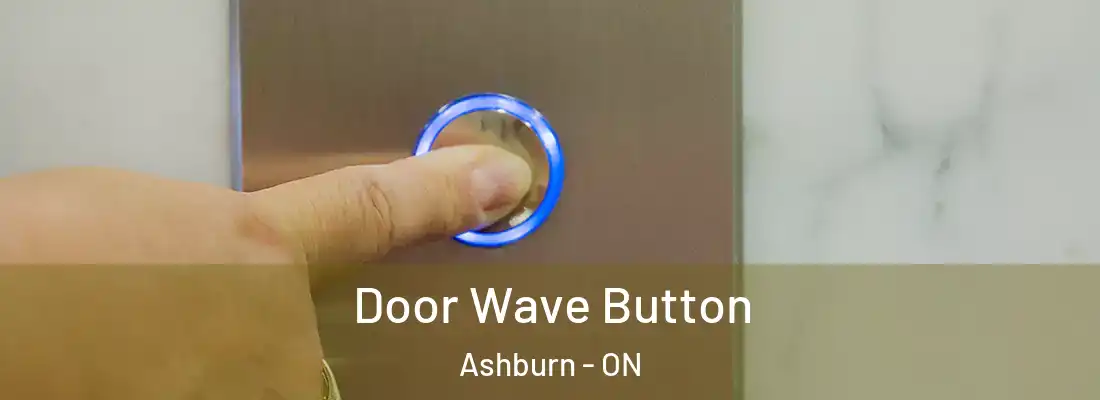  Door Wave Button Ashburn - ON