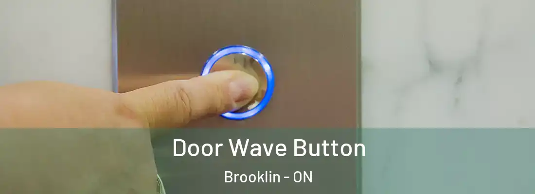  Door Wave Button Brooklin - ON