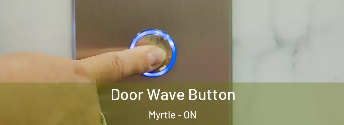  Door Wave Button Myrtle - ON
