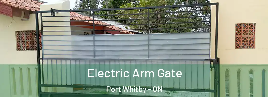  Electric Arm Gate Port Whitby - ON