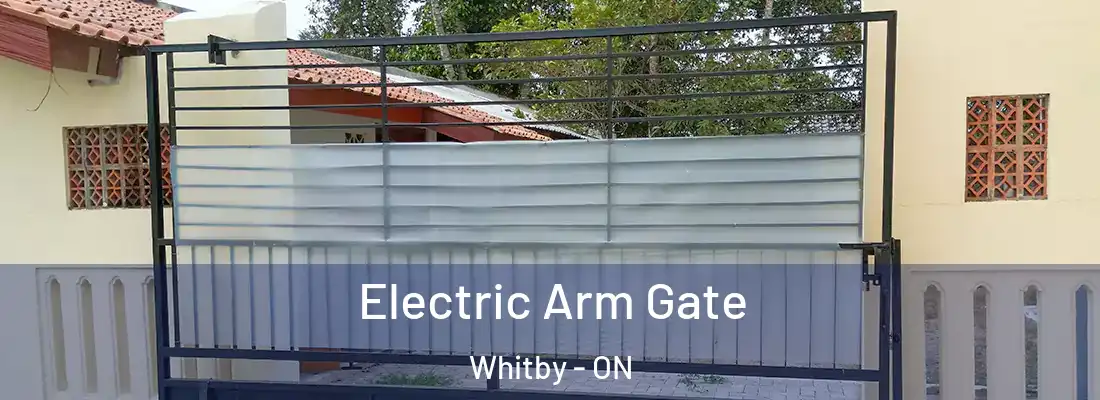  Electric Arm Gate Whitby - ON