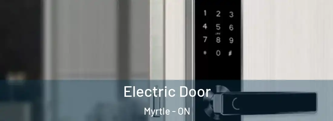  Electric Door Myrtle - ON