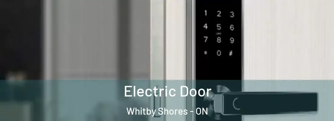  Electric Door Whitby Shores - ON