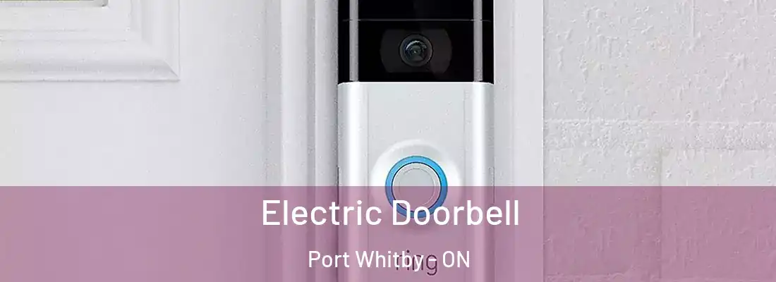  Electric Doorbell Port Whitby - ON