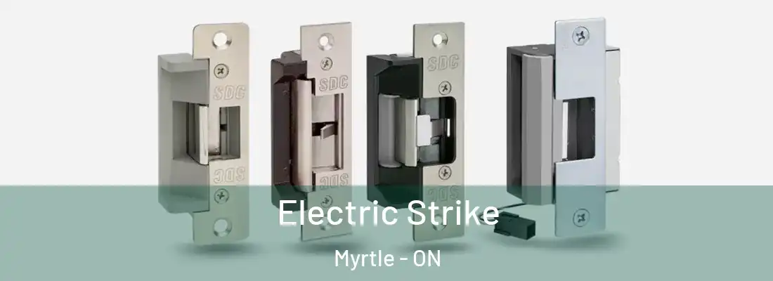  Electric Strike Myrtle - ON
