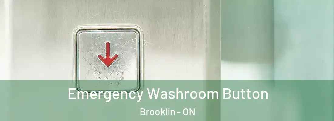  Emergency Washroom Button Brooklin - ON