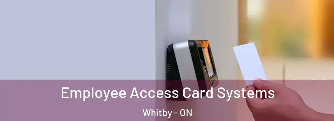  Employee Access Card Systems Whitby - ON