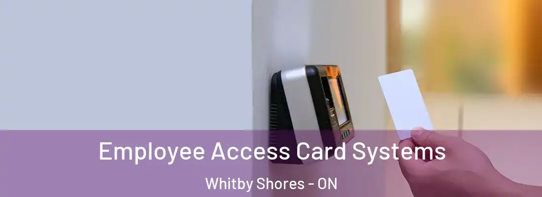  Employee Access Card Systems Whitby Shores - ON