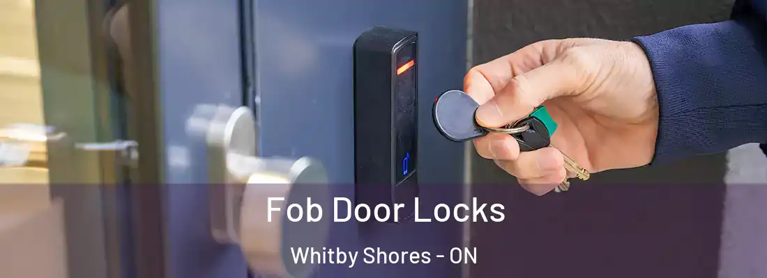  Fob Door Locks Whitby Shores - ON