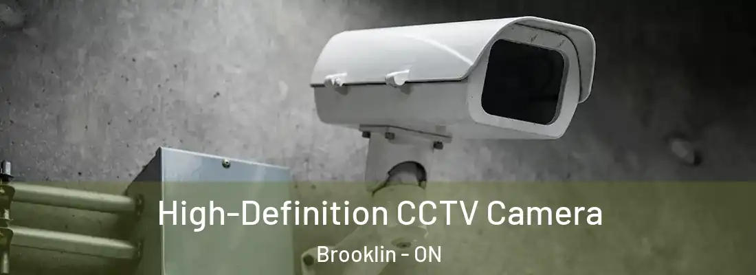  High-Definition CCTV Camera Brooklin - ON