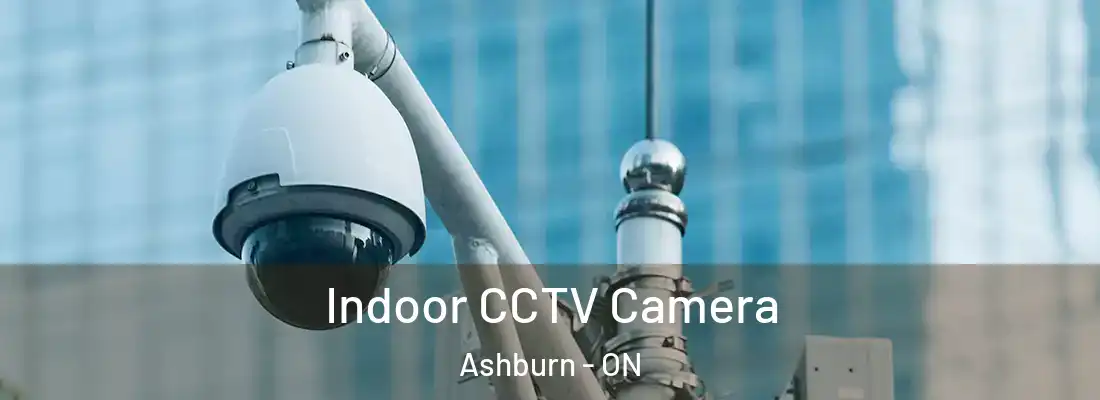  Indoor CCTV Camera Ashburn - ON