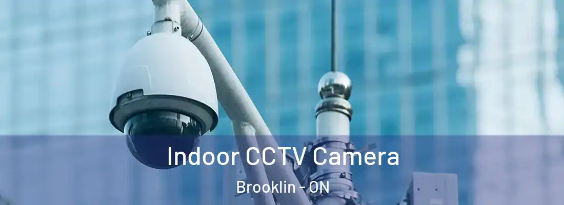  Indoor CCTV Camera Brooklin - ON