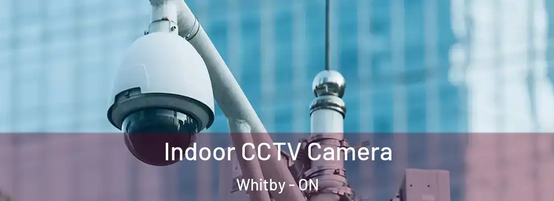  Indoor CCTV Camera Whitby - ON