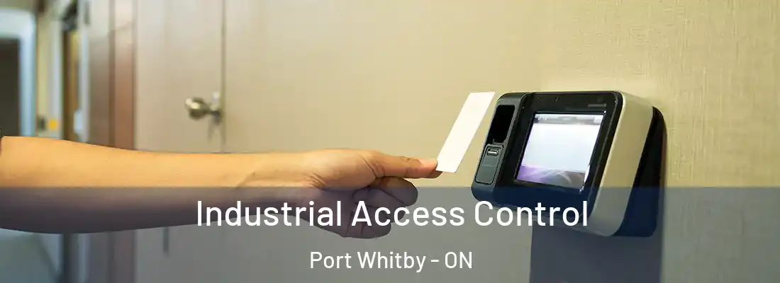  Industrial Access Control Port Whitby - ON