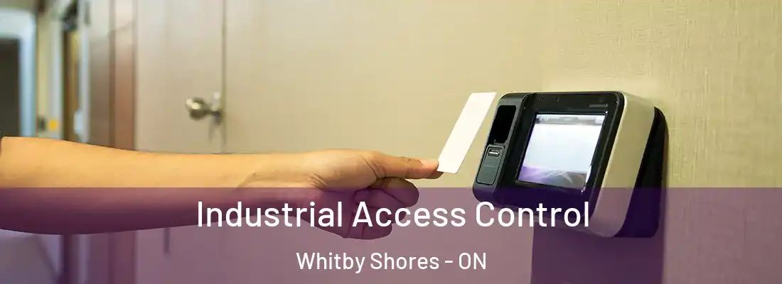  Industrial Access Control Whitby Shores - ON