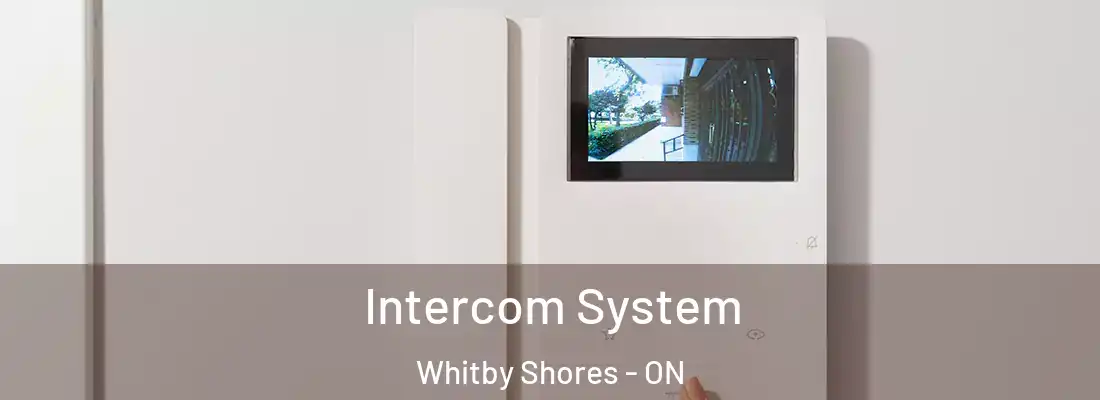  Intercom System Whitby Shores - ON