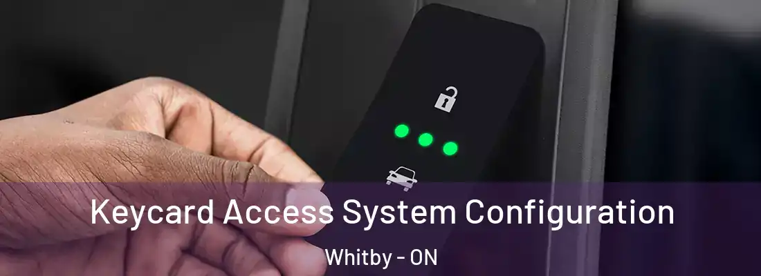  Keycard Access System Configuration Whitby - ON