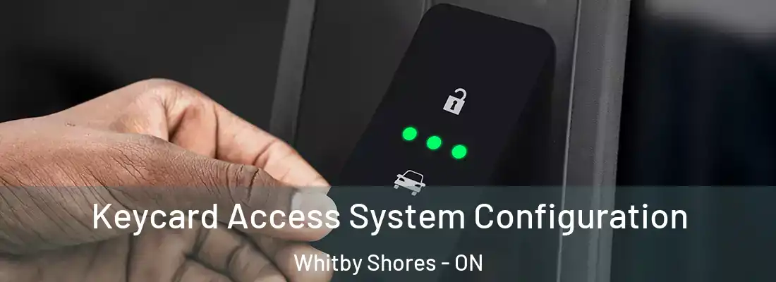  Keycard Access System Configuration Whitby Shores - ON
