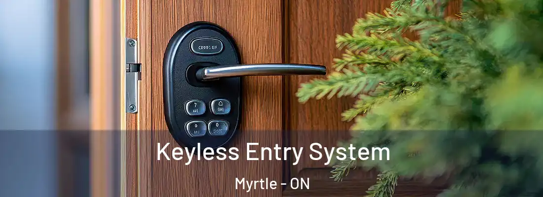  Keyless Entry System Myrtle - ON