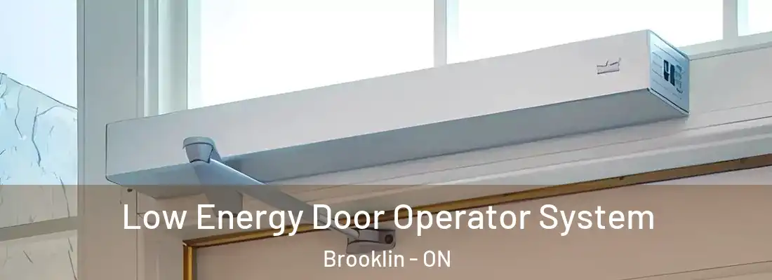  Low Energy Door Operator System Brooklin - ON
