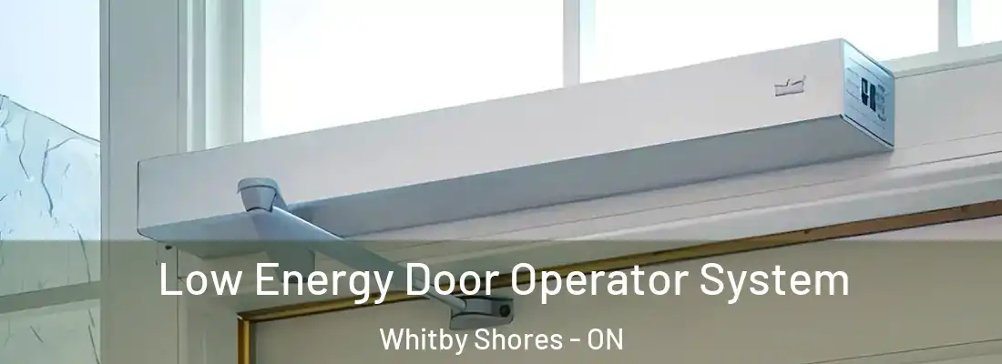  Low Energy Door Operator System Whitby Shores - ON