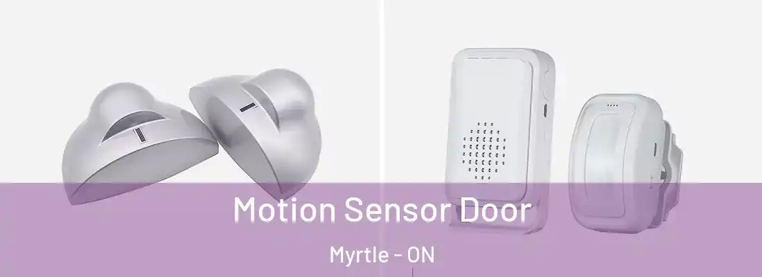  Motion Sensor Door Myrtle - ON