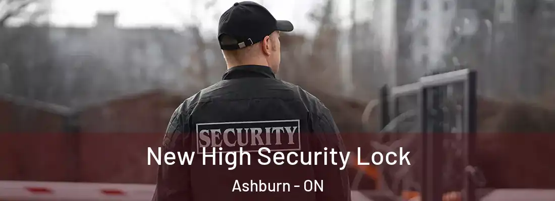  New High Security Lock Ashburn - ON