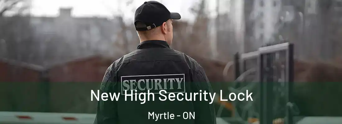  New High Security Lock Myrtle - ON