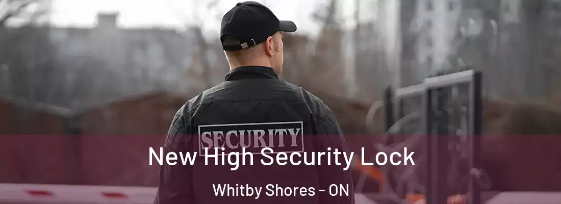  New High Security Lock Whitby Shores - ON