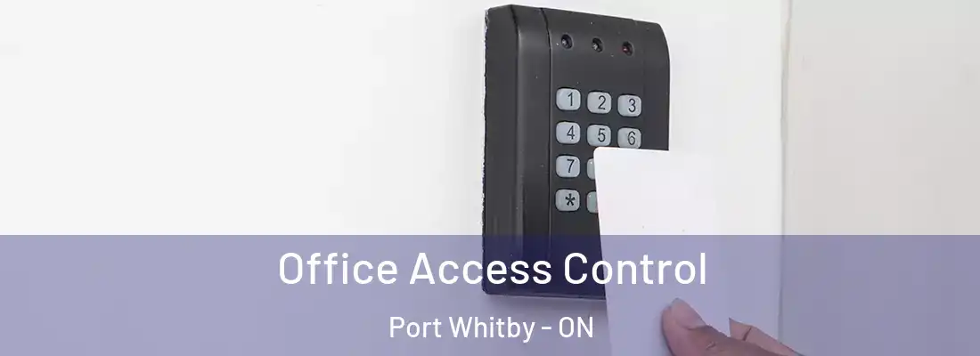  Office Access Control Port Whitby - ON