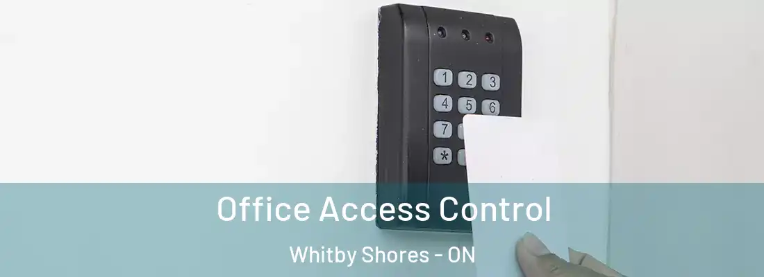  Office Access Control Whitby Shores - ON