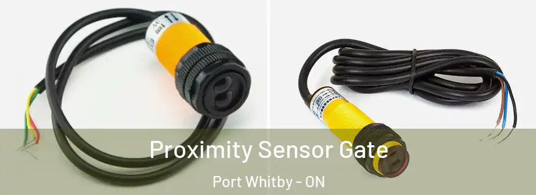  Proximity Sensor Gate Port Whitby - ON